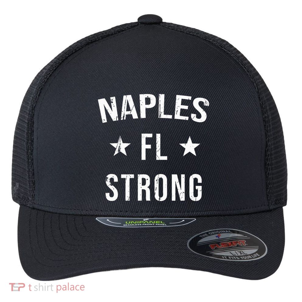 Naples Fl Strong Hometown Souvenir Vacation Florida Flexfit Unipanel Trucker Cap