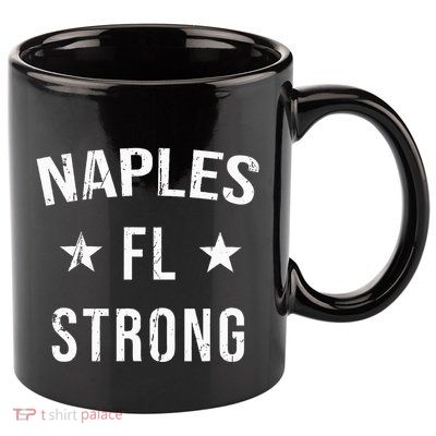 Naples Fl Strong Hometown Souvenir Vacation Florida 11oz C Handle Ceramic Mug