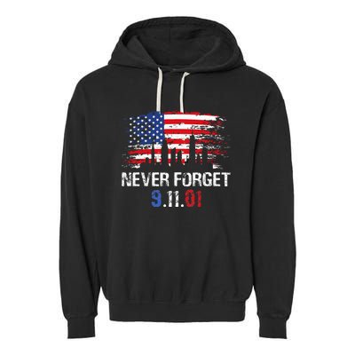 Never Forget September 11 2001 Memorial Day American Flag Garment-Dyed Fleece Hoodie