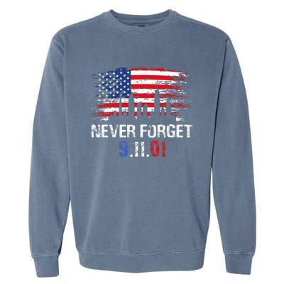 Never Forget September 11 2001 Memorial Day American Flag Garment-Dyed Sweatshirt