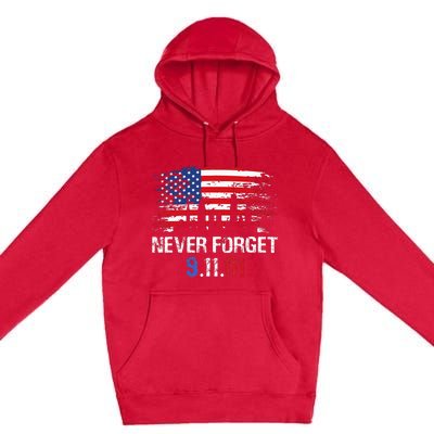 Never Forget September 11 2001 Memorial Day American Flag Premium Pullover Hoodie