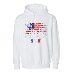 Never Forget September 11 2001 Memorial Day American Flag Gift Garment-Dyed Fleece Hoodie