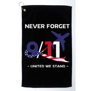 Never Forget September 11 2001 Memorial Day American Flag Gift Platinum Collection Golf Towel