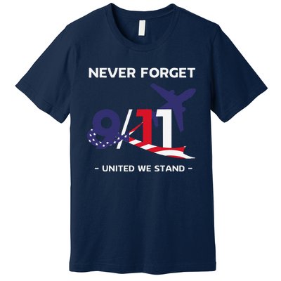 Never Forget September 11 2001 Memorial Day American Flag Gift Premium T-Shirt