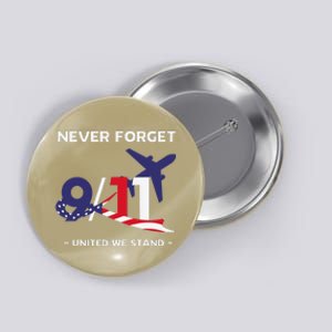 Never Forget September 11 2001 Memorial Day American Flag Gift Button