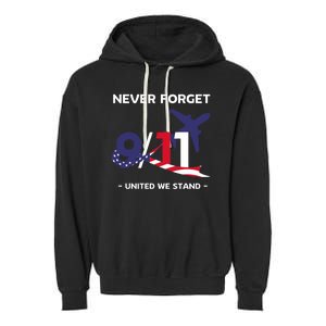 Never Forget September 11 2001 Memorial Day American Flag Garment-Dyed Fleece Hoodie