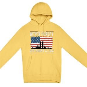 Never Forget September 11 2001 Memorial Day American Flag Gift Premium Pullover Hoodie