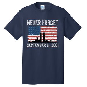 Never Forget September 11 2001 Memorial Day American Flag Gift Tall T-Shirt