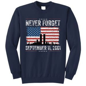 Never Forget September 11 2001 Memorial Day American Flag Gift Tall Sweatshirt