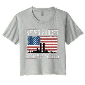 Never Forget September 11 2001 Memorial Day American Flag Gift Women's Crop Top Tee