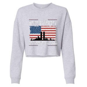 Never Forget September 11 2001 Memorial Day American Flag Gift Cropped Pullover Crew