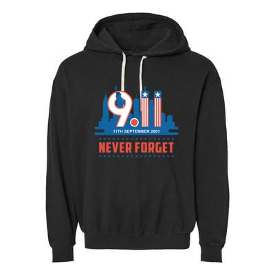 Never Forget September 11 2001 Memorial Day American Flag Garment-Dyed Fleece Hoodie