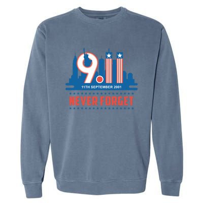 Never Forget September 11 2001 Memorial Day American Flag Garment-Dyed Sweatshirt