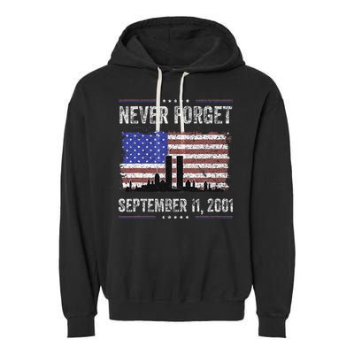 Never Forget September 11 2001 Memorial Day Garment-Dyed Fleece Hoodie