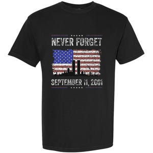 Never Forget September 11 2001 Memorial Day Garment-Dyed Heavyweight T-Shirt