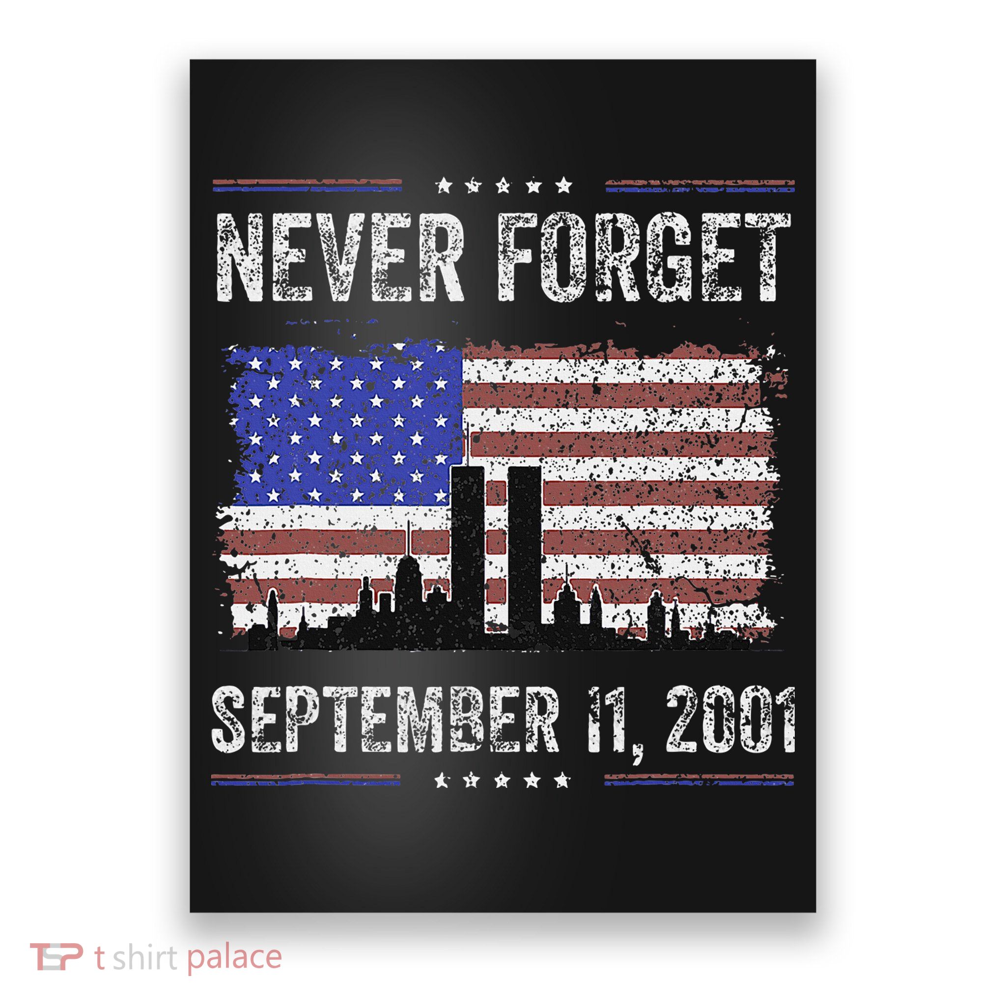 Never Forget September 11 2001 Memorial Day Poster
