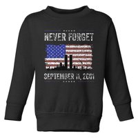 Never Forget September 11 2001 Memorial Day Toddler Sweatshirt