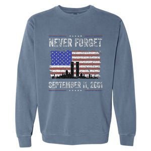 Never Forget September 11 2001 Memorial Day Garment-Dyed Sweatshirt