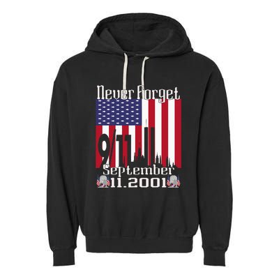 Never Forget September 11 2001 Memorial Day Garment-Dyed Fleece Hoodie