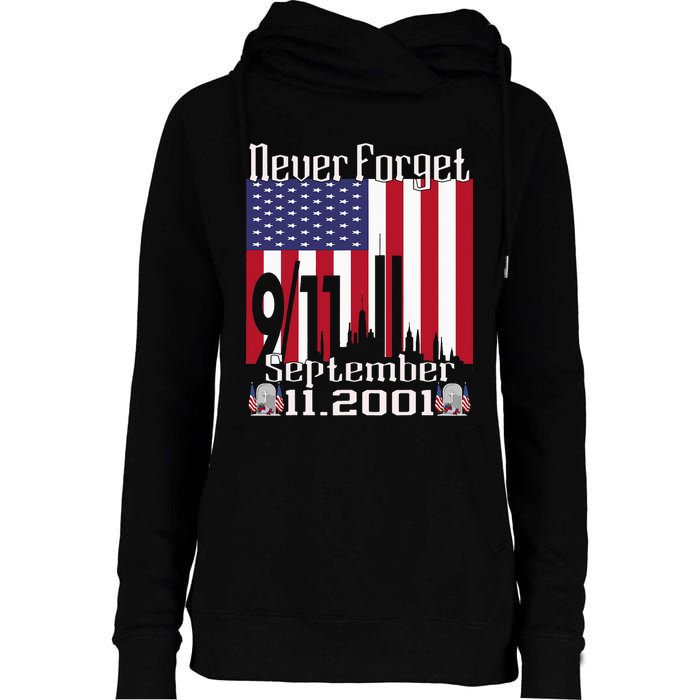 Never Forget September 11 2001 Memorial Day Womens Funnel Neck Pullover Hood