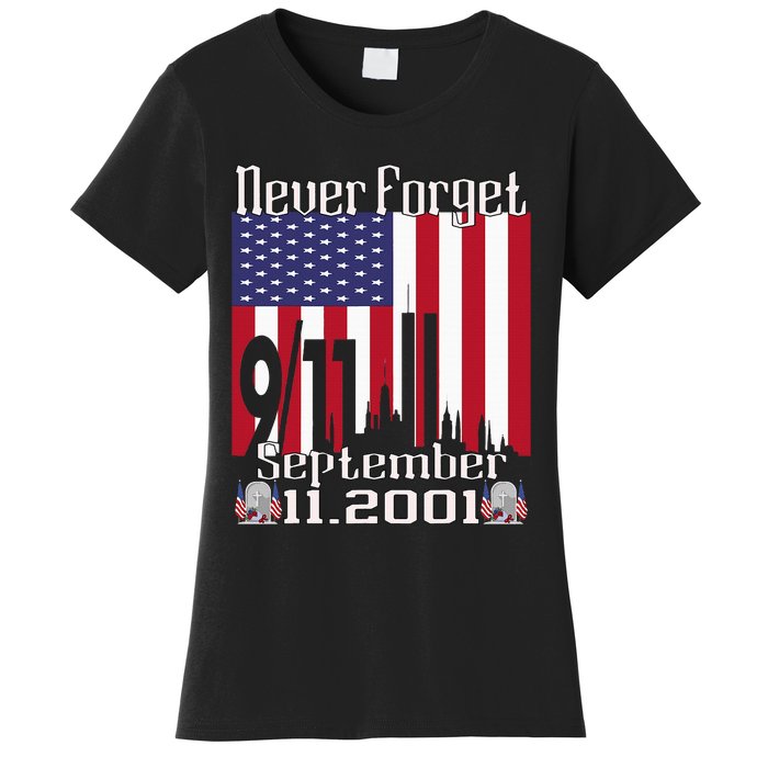 Never Forget September 11 2001 Memorial Day Women's T-Shirt