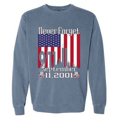 Never Forget September 11 2001 Memorial Day Garment-Dyed Sweatshirt