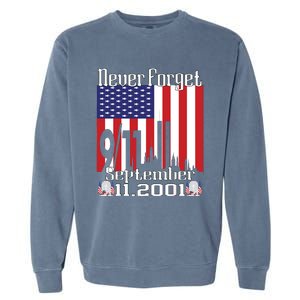 Never Forget September 11 2001 Memorial Day American Flag Garment-Dyed Sweatshirt