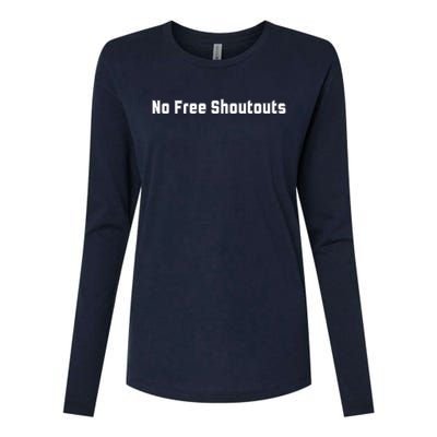 No Free Shoutouts Womens Cotton Relaxed Long Sleeve T-Shirt