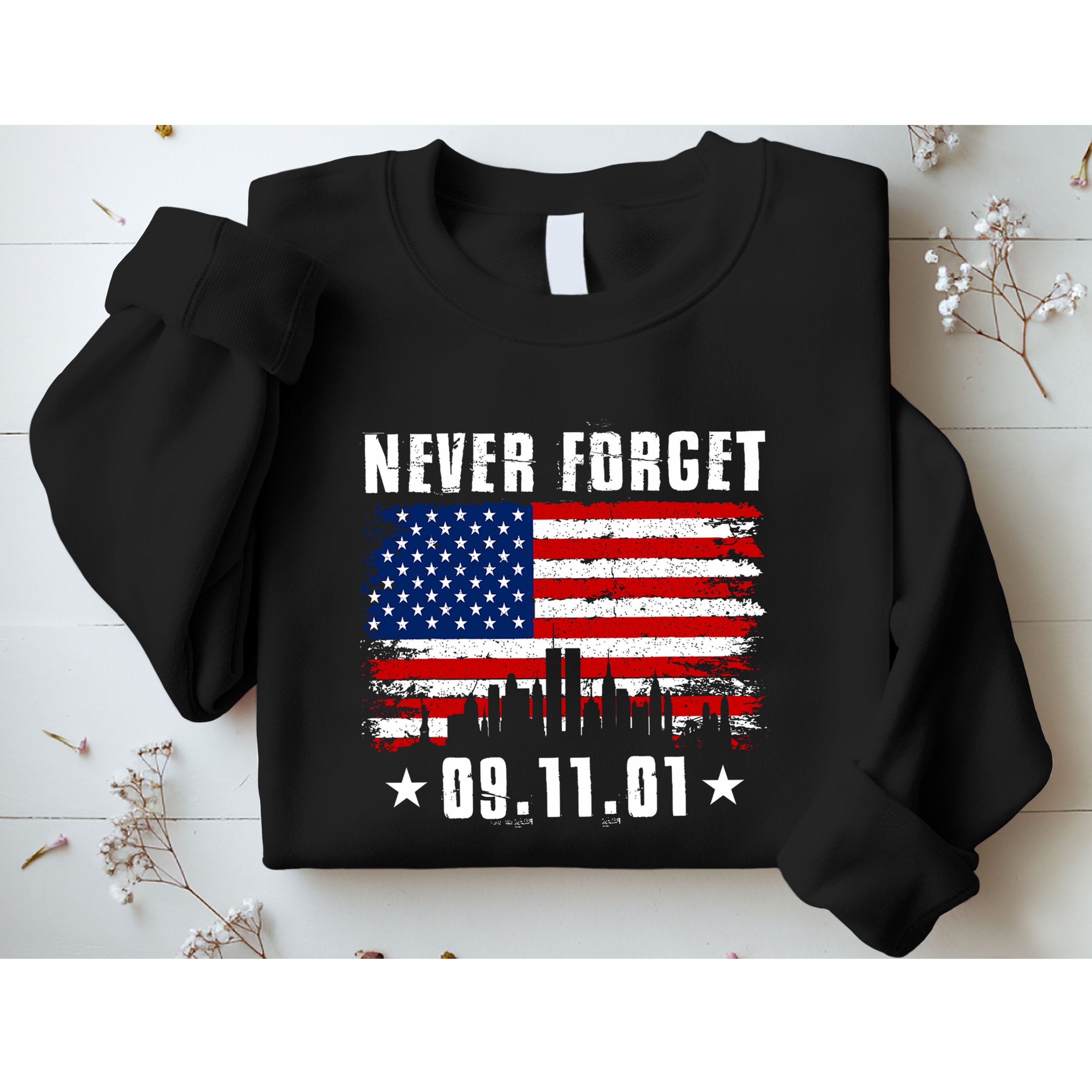 Never Forget September 11 2001 Memorial Day American Flag Sweatshirt