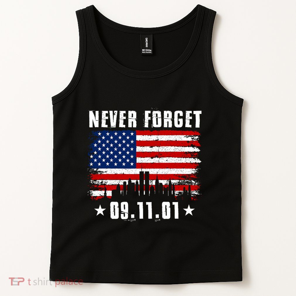 Never Forget September 11 2001 Memorial Day American Flag Tank Top