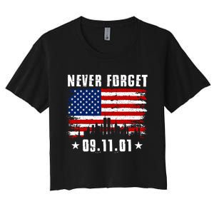 Never Forget September 11 2001 Memorial Day American Flag Women's Crop Top Tee