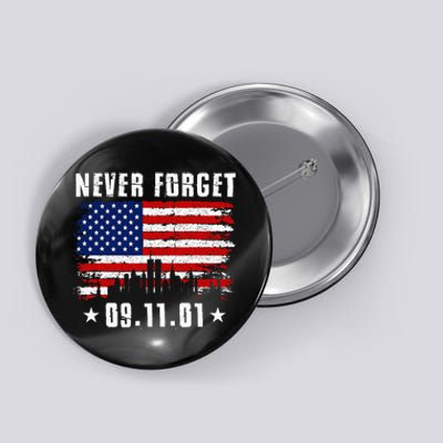 Never Forget September 11 2001 Memorial Day American Flag Button