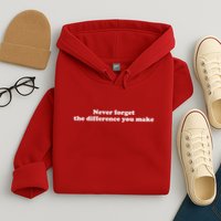 Never Forget The Difference You Make Mental Health Hoodie