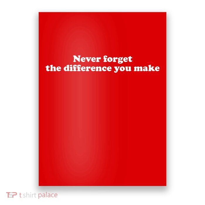 Never Forget The Difference You Make Mental Health Poster