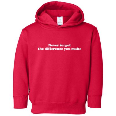 Never Forget The Difference You Make Mental Health Toddler Hoodie