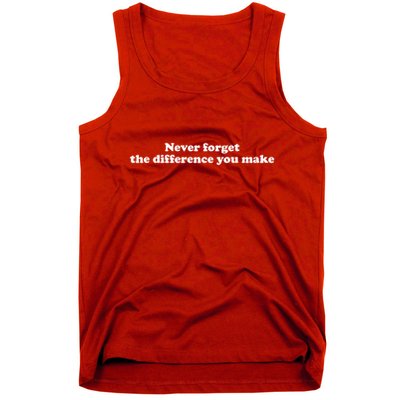 Never Forget The Difference You Make Mental Health Tank Top