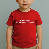 Never Forget The Difference You Make Mental Health Toddler T-Shirt