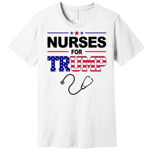 Nurses For Trump Political Election Premium T-Shirt