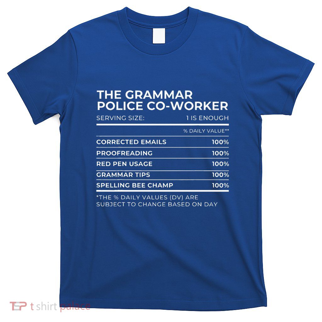 Nutritional Facts The Grammar Police Coworker Work Party T-Shirt
