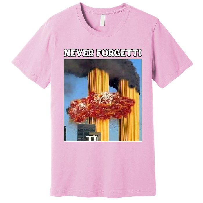 Never Forgetti Tee For Man And Women Never Forgetti Premium T-Shirt