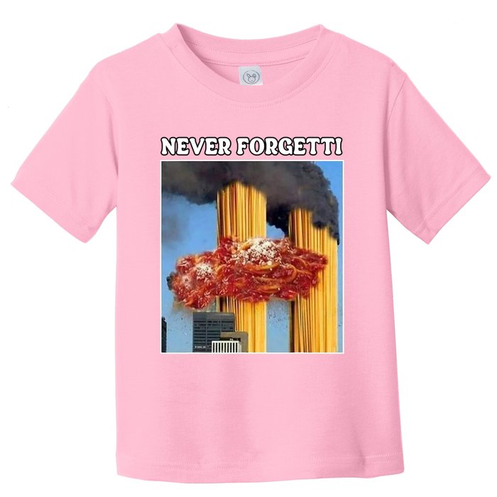 Never Forgetti Tee For Man And Women Never Forgetti Toddler T-Shirt