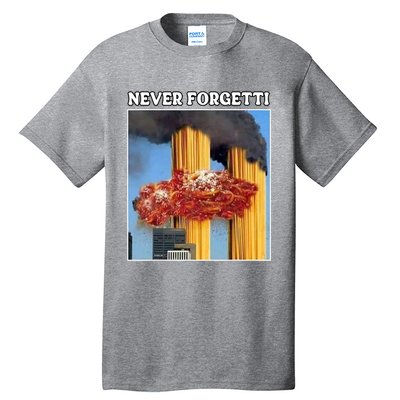 Never Forgetti Tee For Man And Women Never Forgetti Tall T-Shirt