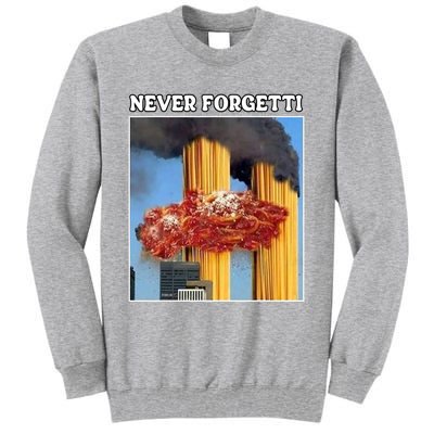 Never Forgetti Tee For Man And Women Never Forgetti Tall Sweatshirt