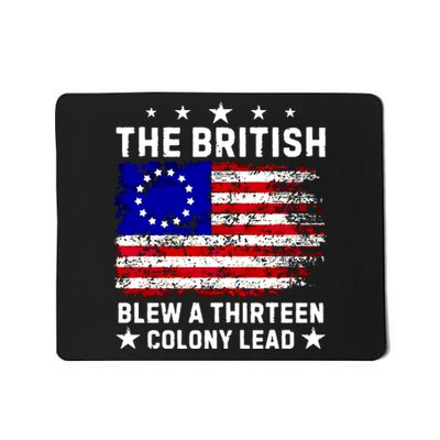 Never Forget The British Blew A Thirteen Colony Lead Mousepad