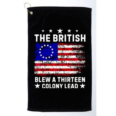 Never Forget The British Blew A Thirteen Colony Lead Platinum Collection Golf Towel