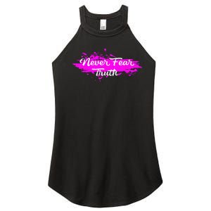 Never Fear Truth Inspirational Motivational Magenta Splash Women's Perfect Tri Rocker Tank