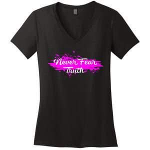 Never Fear Truth Inspirational Motivational Magenta Splash Women's V-Neck T-Shirt