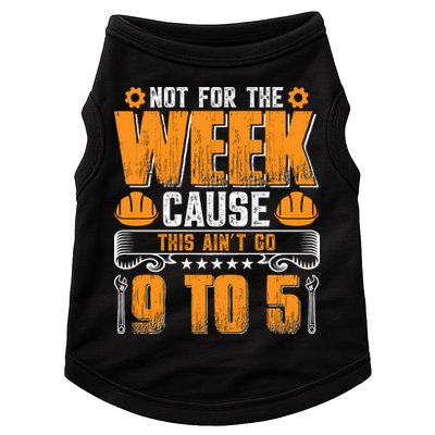 Not For The Week Cause This Ain't Go 9 To 5 Labor Day Gift Doggie Tank
