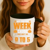 Not For The Week Cause This Ain't Go 9 To 5 Labor Day Gift Mug