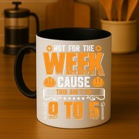 Not For The Week Cause This Ain't Go 9 To 5 Labor Day Gift Mug